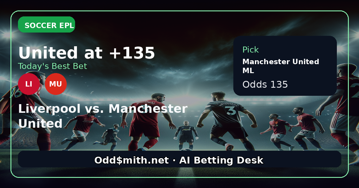 Manchester United ML at +135: A Calculated Play in the Merseyside Derby